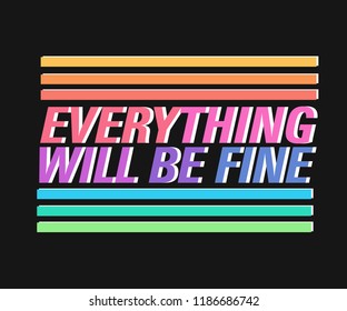 EVERYTHING WILL BE FINE _slogan graphic