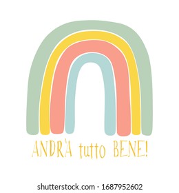 Everything will be fine. Everything will be fine in Italian drawn by a child. Art used by italians during quarantine corona virus flu, the covid 19