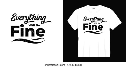 everything will be fine typography t-shirt design