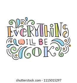 Everything will be OK. Colorful lettering phrase isolated on white background. Design element for print, t-shirt, poster, card, banner. Vector illustration