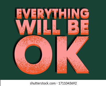 Everything will be OK. Colorful lettering phrase isolated on green background. Design element for print, t-shirt, poster, holiday greeting cards, logo, sticker, banner, print.