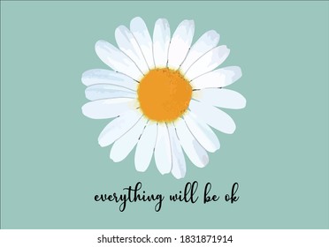 everything will be ok with daisy flower design margarita 
mariposa
stationery,mug,t shirt,phone case fashion slogan  style spring summer sticker and etc