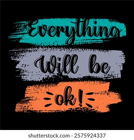 Everything will be ok different colorful shades graphic design vector illustration
