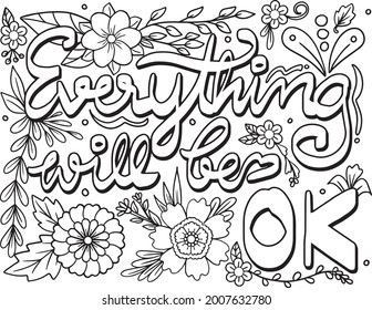 Everything will be OK font with flower element for Valentine's day or Love Cards. Inspiration Coloring book for adults and kids. Vector Illustration.