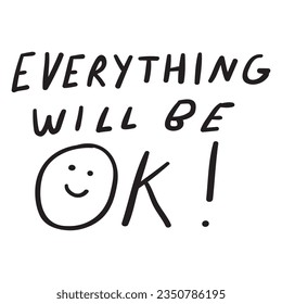 Everything will be ok! Handwriting  Inspirational words on white background.