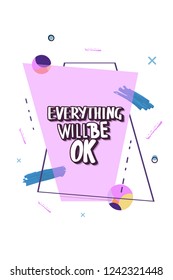Everything will be ok handwritten lettering with geometric badge. Poster vector template with motivation quote. Color  illustration.