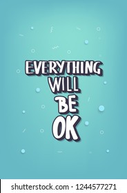 Everything will be ok handwritten lettering. Poster vector template with motivation quote. Color  illustration.