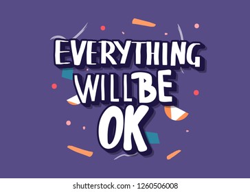 Everything will be ok handwritten lettering. Poster vector template with motivation quote. Color  illustration.