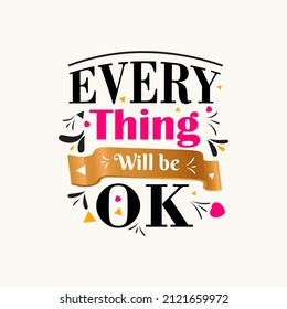 Everything will be ok  Inspirational lettering text  Vector