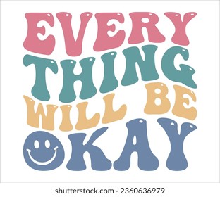 Everything will be ok. Inspirational motivational quote. Vector illustration for t-shirt, website, print, clip art, poster and print on demand merchandise.