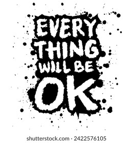 Everything will be ok. Inspiring motivation quote. Vector typography poster.