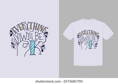 everything will be ok lettering t-shirt design