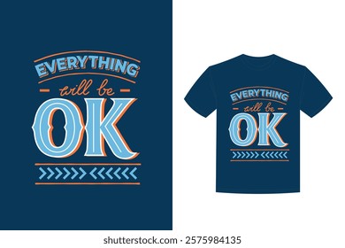 everything will be ok lettering t shirt design vector 