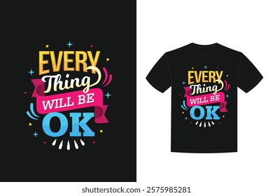 everything will be ok lettering t shirt design 