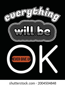 Everything will be ok Modern quote typography design in vector illustration.
