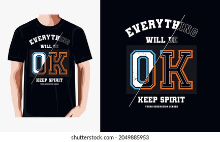 everything will be ok, modern and stylish typography slogan.Vector illustration for print tee shirt and more.
