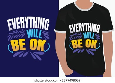everything will be ok motivation quote or t shirts design

