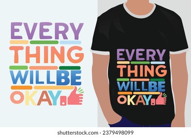 everything will be ok motivation quote or t shirts design
