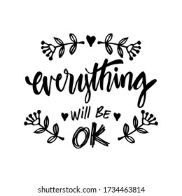 Everything Will Be Ok. Motivational quote. 