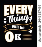 everything will be ok t-shirt design