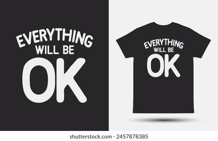 Everything will be ok tshirt design