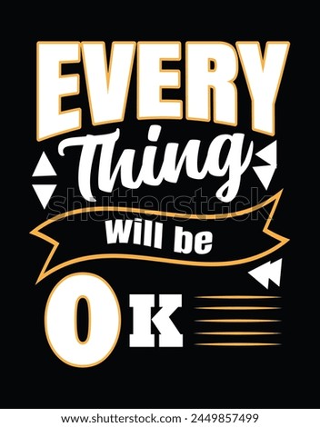 everything will be ok t-shirt design