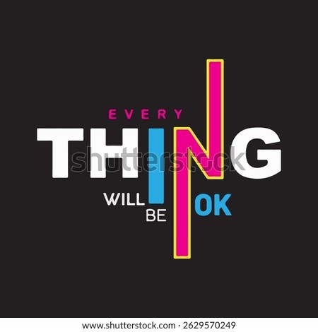 Everything Will Be Ok T-shirt Design