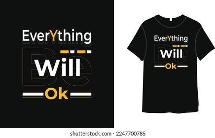 Everything will be ok typography t-shirt design motivational quotes, black lettering tshirt
realistic mockup with short sleeves.