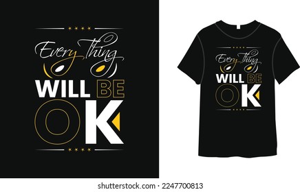 Everything will be ok typography t-shirt design motivational quotes, black lettering tshirt
realistic mockup with short sleeves.