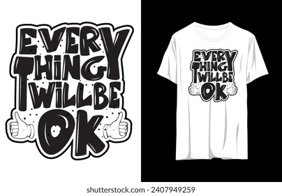 Everything will be ok typography t-shirt design motivational quotes, 