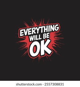 everything will be ok  typography t shirt design