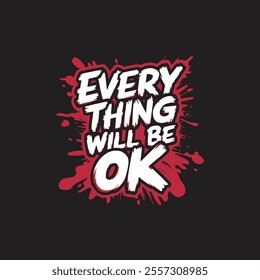 Everything will be ok  typography t shirt design