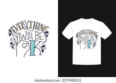 everything will be ok typography t shirt design