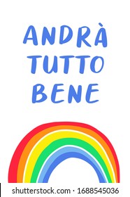 Everything will be ok written in Italian - Andra tutto bene. Simple Rainbow and clouds doodle icon. Hope symbol in coronavirus pandemic. Vector illustration.