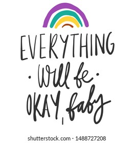 Everything will be Okay, baby. Hand lettering quote for your design