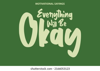 Everything Will Be Okay Bold Typography Text Design