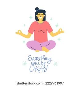 Everything will be okay concept illustration. Meditating smiled woman with lettering. Vector isolated art. Inspiration, motivation. Healthy habit.