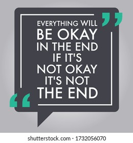 Everything will be Okay in the end,  inspirational lettering quote - Viral pandemic support message - motivational messages