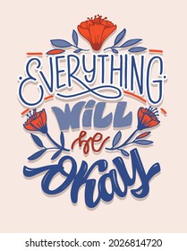 Everything will be okay. Funny lettering quotes for blog, poster and print design. Modern calligraphy texts about life. Vector illustration