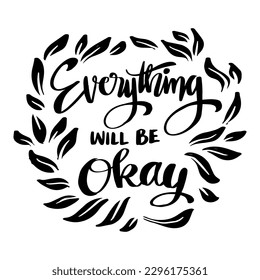 Everything will be okay, hand lettering. Poster quotes.