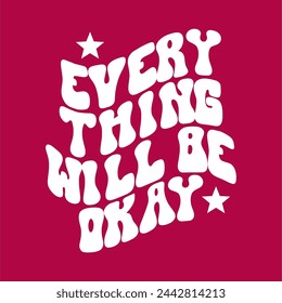 Everything will be okay vector illustration design for fashion graphics, t shirt prints.