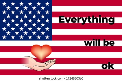 Everything will be ok.hand with heart and  text on USA flag. American motivational phrase
