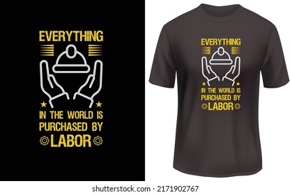 
Everything in the world is purchased by labor t shirt design