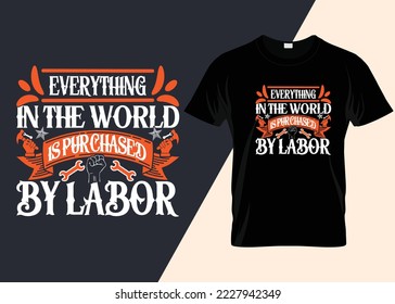 Todo En El Mundo Es Comprado Por Diseño De Camisetas De Tipografía Laboral