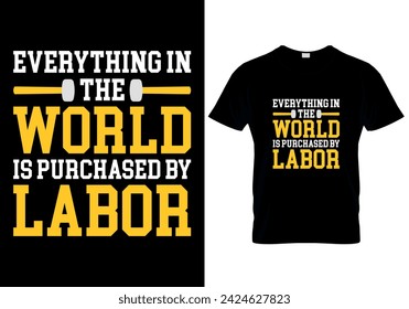 Alles auf der Welt wird durch Labor T-Shirt-Design, Vektor-Illustration gekauft 