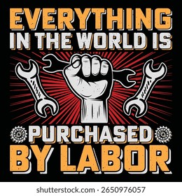 Everything In The World Is Purchased By Labor Labor Day Sublimation T-Shirt Design Vector Graphic
