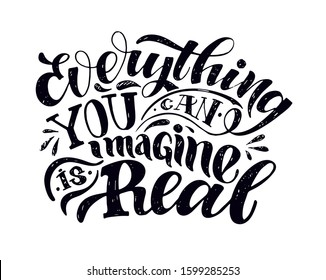 Everything you can imagine is real. Cute motivation hand drawn doodle lettering postcard - template design calligraphic banner