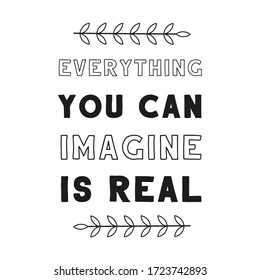 Everything you can imagine is real. Vector Quote