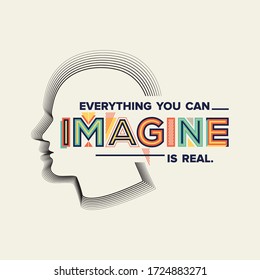 Everything you can imagine is real. Quote in modern typography.