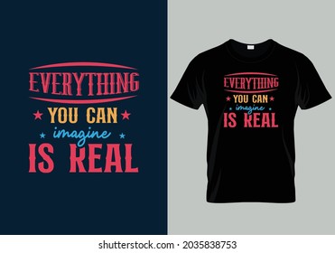 Everything You can Imagine is Real Print Ready T Shirt